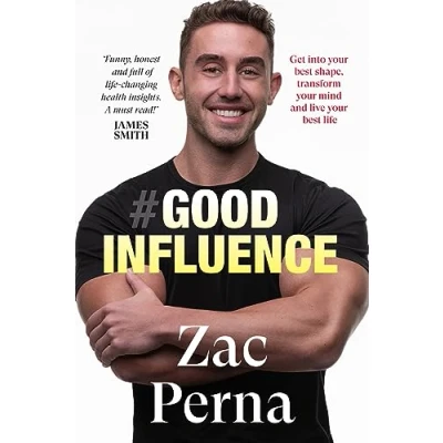 Bild av Good Influence: Motivate yourself to get fit, find purpose &amp; improve your life with the next bestselling fitness, diet nutrition personal training expert for fans of James Smith Ant Middleton