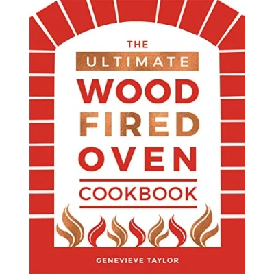 Bild av the Ultimate Wood Fired Oven Cookbook: Recipes, Tips and Tricks that Make Most of Your Outdoor