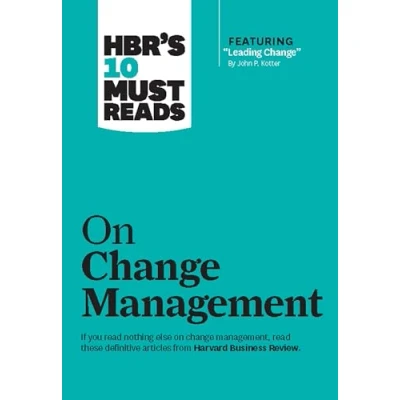 Bild av HBR&#039;s 10 Must Reads on Change Management (including featured article &quot;Leading Change,&quot; by John P. Kotter)
