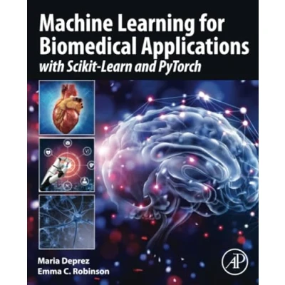 Bild av Machine Learning for Biomedical Applications: With Scikit Learn and PyTorch