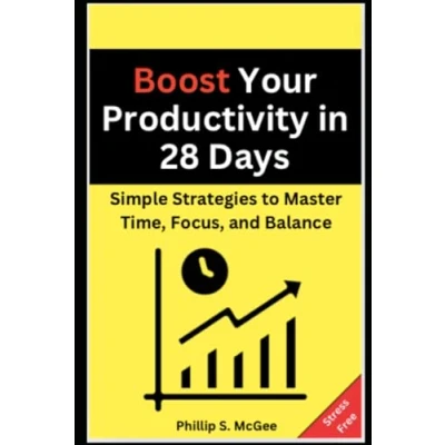Bild av Boost Your Productivity in 28 Days: Simple Strategies to Master Time, Focus, and Balance: Hacks Time Management Skills