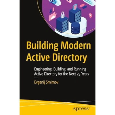 Bild av Building Modern Active Directory: Engineering, Building, and Running Directory for the Next 25 Years