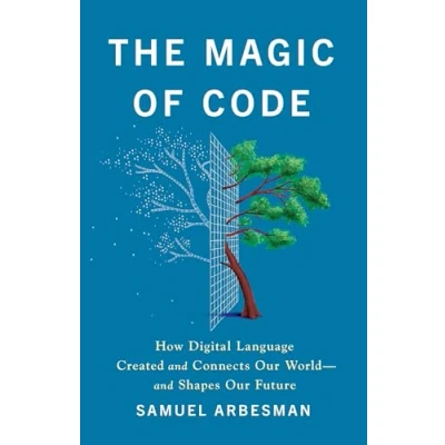 Bild av The Magic of Code: How Digital Language Created and Connects Our World―and Shapes Future