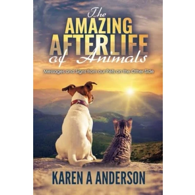 Bild av The Amazing Afterlife of Animals: Messages and Signs From Our Pets On Other Side