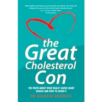 Bild av Great Cholesterol Con: The Truth About What Really Causes Heart Disease and How to Avoid It