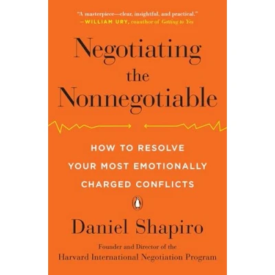 Bild av Negotiating the Nonnegotiable: How to Resolve Your Most Emotionally Charged Conflicts