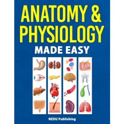 Bild av Anatomy &amp; Physiology Made Easy: An Illustrated Study Guide for Students To Easily Learn and