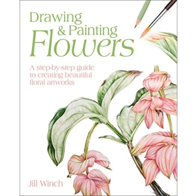 Bild av Drawing &amp; Painting Flowers: A Step by Guide to Creating Beautiful Floral Artworks