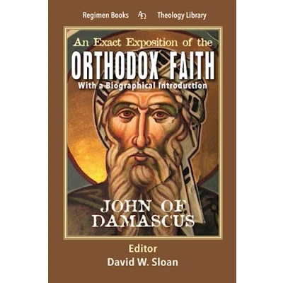 Bild av An Exact Exposition of The Orthodox Faith: With a Biographical Introduction