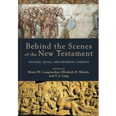 Bild av Behind the Scenes of New Testament: Cultural, Social, and Historical Contexts