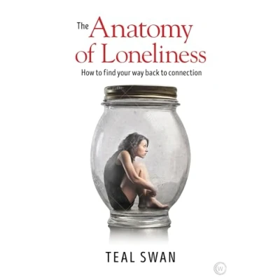 Bild av The Anatomy of Loneliness: How to Find Your Way Back Connection