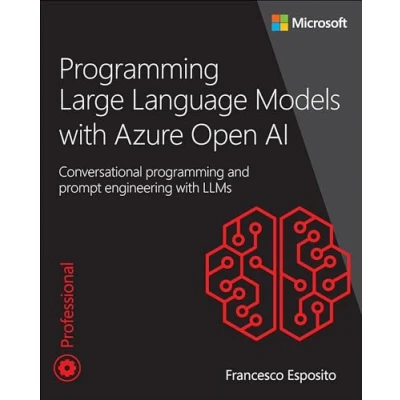 Bild av programming Large Language Models with Azure Open AI: Conversational and prompt engineering LLMs