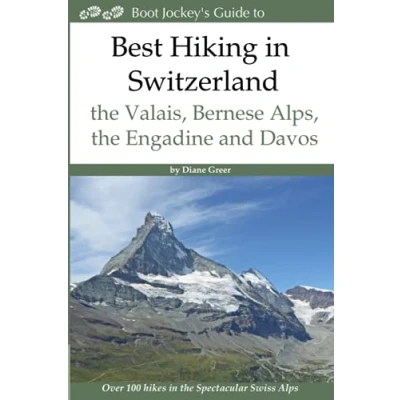Bild av Best Hiking in Switzerland the Valais, Bernese Alps, Engadine and Davos: Over 100 Hikes Spectacular Swiss Alps