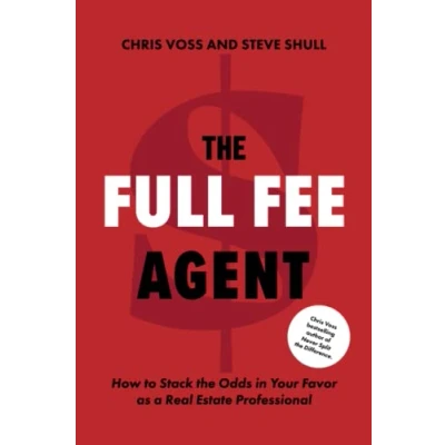 Bild av the Full Fee Agent: How to Stack Odds in Your Favor as a Real Estate Professional