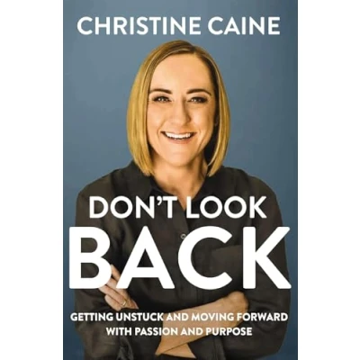 Bild av Don&#039;t Look Back: Getting Unstuck and Moving Forward with Passion Purpose
