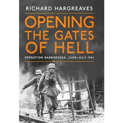 Bild av Opening the Gates of Hell: Operation Barbarossa, JuneJuly 1941