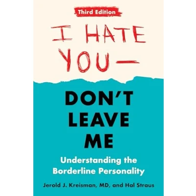 Bild av I Hate You Don&#039;t Leave Me: Third Edition: Understanding the Borderline Personality
