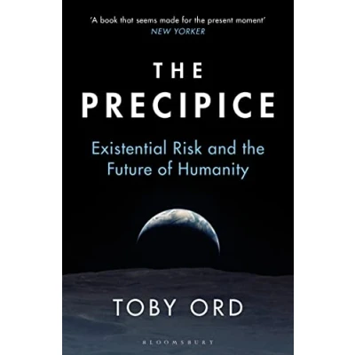 Bild av the Precipice: Existential Risk and Future of Humanity: ‘A book that seems made for present moment’ New Yorker