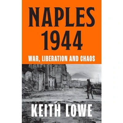 Bild av Naples 1944: War, Liberation and Chaos in Italy During the Second World War