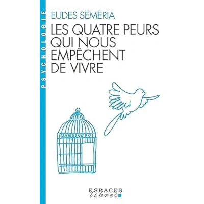 Bild av Les Quatre peurs qui nous empêchent de vivre (Espaces Libres Psychologie)