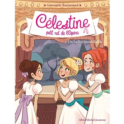 Bild av CELESTINE T3 UN BALLET INOUBLIABLE: Célestine, petit rat de l&#039;Opéra tome 3