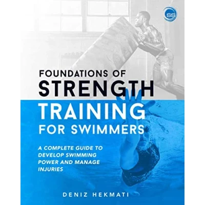 Bild av Foundations of Strength Training for Swimmers: A complete guide to develop swimming power and manage injuries