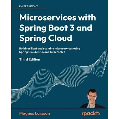 Bild av microservices with Spring Boot 3 and Cloud Third Edition: Build resilient scalable using Cloud, Istio, Kubernetes
