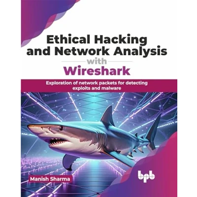 Bild av Ethical Hacking and network Analysis with Wireshark: Exploration of packets for detecting exploits malware (English Edition)