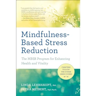 Bild av Mindfulness Based Stress Reduction: The Mbsr Program for Enhancing Health and Vitality