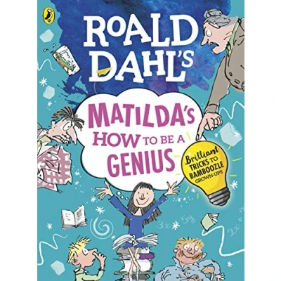 Bild av Roald Dahl&#039;s Matilda&#039;s How to be a Genius: Brilliant Tricks Bamboozle Grown Ups