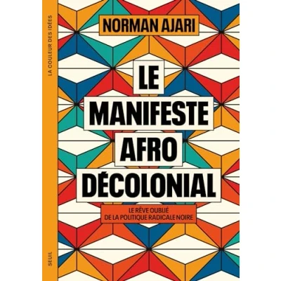Bild av Le Manifeste afro décolonial: rêve oublié de la politique radicale noire