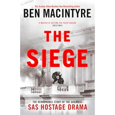 Bild av the Siege: Remarkable Story of Greatest SAS Hostage Drama, from Bestselling Author Spy and Traitor