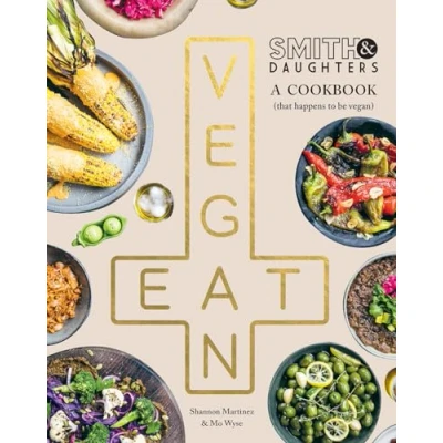 Bild av Smith &amp; Daughters: A Cookbook (That Happens to be Vegan)