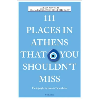 Bild av 111 Places in Athens That You Shouldn&#039;t Miss /anglais: Travel Guide