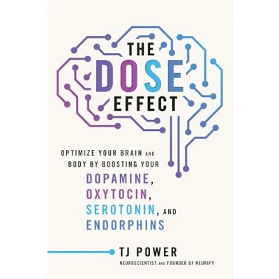 Bild av The DOSE Effect: Optimize Your Brain and Body by Boosting Dopamine, Oxytocin, Serotonin, Endorphins