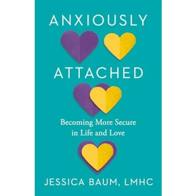 Bild av Anxiously Attached: Becoming More Secure in Life and Love