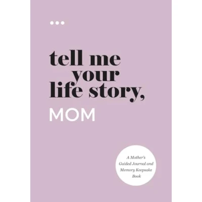 Bild av Tell Me Your Life Story, Mom: A Mother’s Guided Journal and Memory Keepsake Book