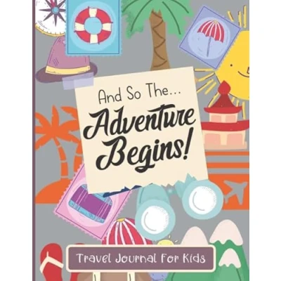 Bild av Travel Journal For Kids: And So The Adventure Begins Vacation Diary Children Notebook Kids.