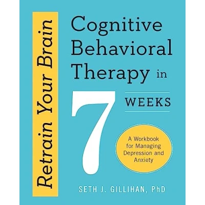 Bild av Retrain Your Brain: Cognitive Behavioural Therapy in 7 Weeks: A Workbook for Managing Anxiety and Depression