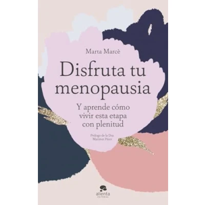 Bild av Disfruta tu menopausia: Y aprende cómo vivir esta etapa con plenitud