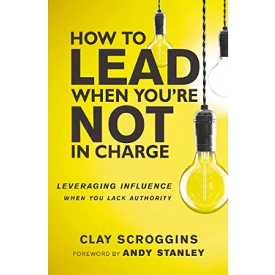 Bild av How to Lead When You&#039;re Not in Charge: Leveraging Influence You Lack Authority