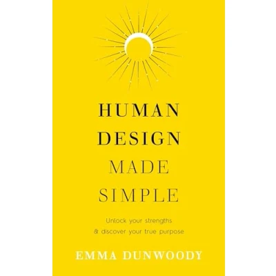 Bild av Human Design Made Simple: Unlock your strengths &amp; discover true purpose
