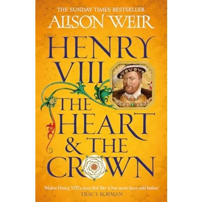 Bild av Henry VIII: the Heart and Crown: &#039;this novel makes VIII&#039;s story feel like it has never been told before&#039; (Tracy Borman)