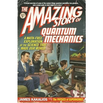 Bild av the Amazing Story of Quantum Mechanics: A Math Free Exploration Science That Made Our World
