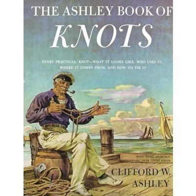 Bild av The Ashley Book of Knots: Every Practical Knot What It Looks Like, Who Uses It, Where Comes From, and How to Tie