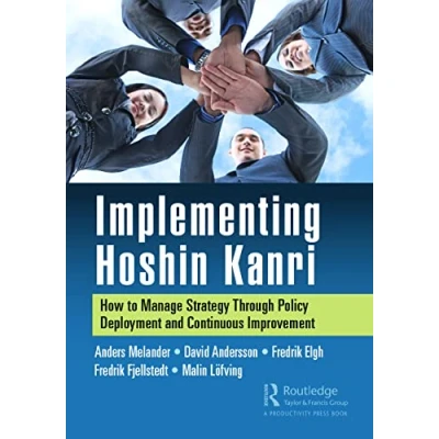 Bild av Implementing Hoshin Kanri: How to Manage Strategy Through Policy Deployment and Continuous Improvement