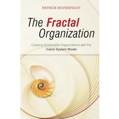 Bild av the Fractal Organization: Creating sustainable organizations with Viable System Model