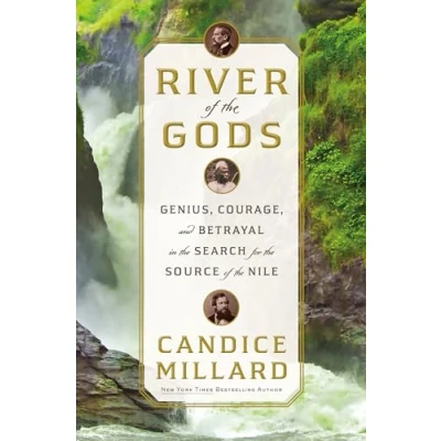 Bild av River of the Gods: Genius, Courage, and Betrayal in Search for Source Nile