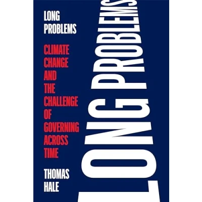 Bild av Long Problems: Climate Change and the Challenge of Governing across Time