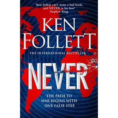 Bild av Never: A Globe spanning, Contemporary Tour de Force from the No.1 International Bestselling Author of Kingsbridge Series